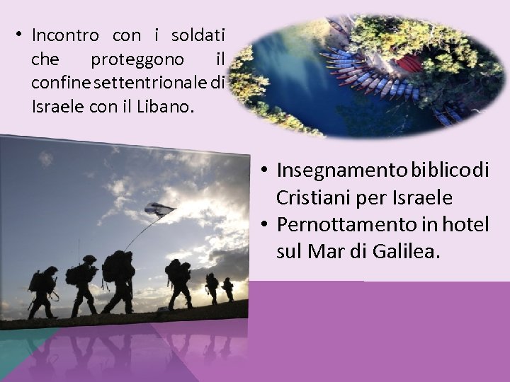  • Incontro con i soldati che proteggono il confine settentrionale di Israele con