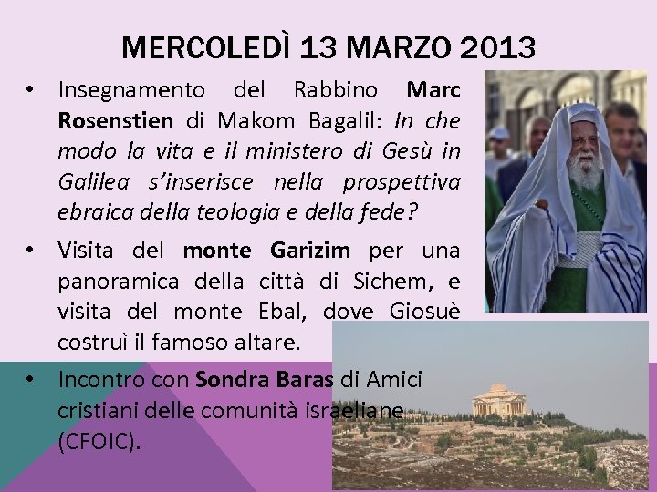 MERCOLEDÌ 13 MARZO 2013 • Insegnamento del Rabbino Marc Rosenstien di Makom Bagalil: In