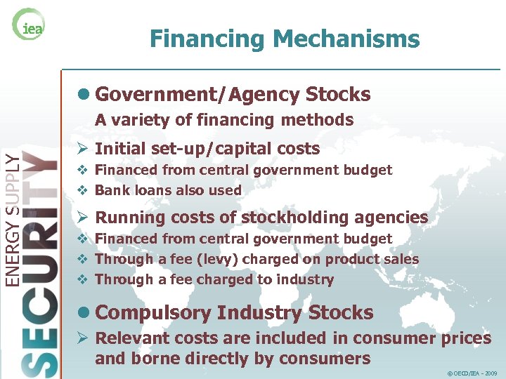 Financing Mechanisms l Government/Agency Stocks ENERGY SUPPLY A variety of financing methods Ø Initial