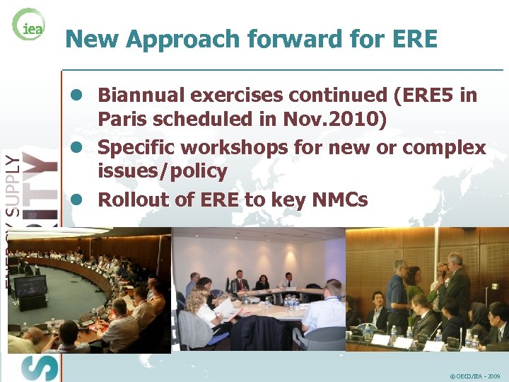 ENERGY SUPPLY New Approach forward for ERE l Biannual exercises continued (ERE 5 in