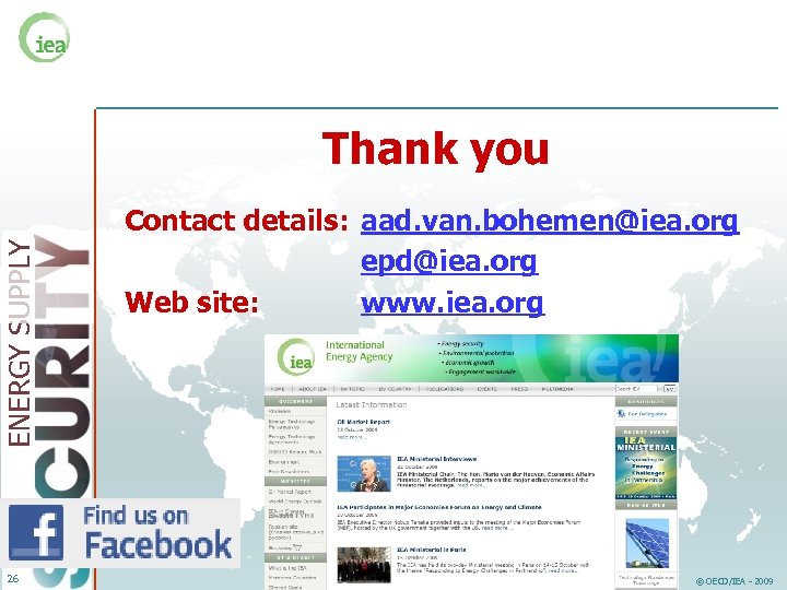 ENERGY SUPPLY Thank you 26 Contact details: aad. van. bohemen@iea. org epd@iea. org Web