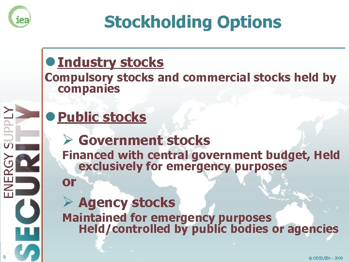 Stockholding Options l Industry stocks ENERGY SUPPLY Compulsory stocks and commercial stocks held by