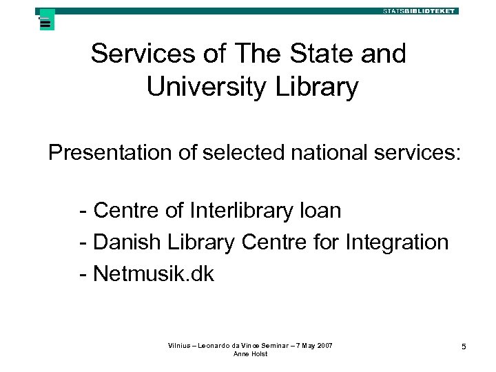 Services of The State and University Library Presentation of selected national services: - Centre