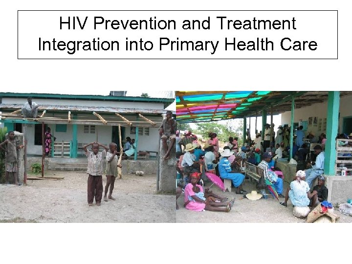 HIV Prevention and Treatment Integration into Primary Health Care Boucan Carre June 03: VCT