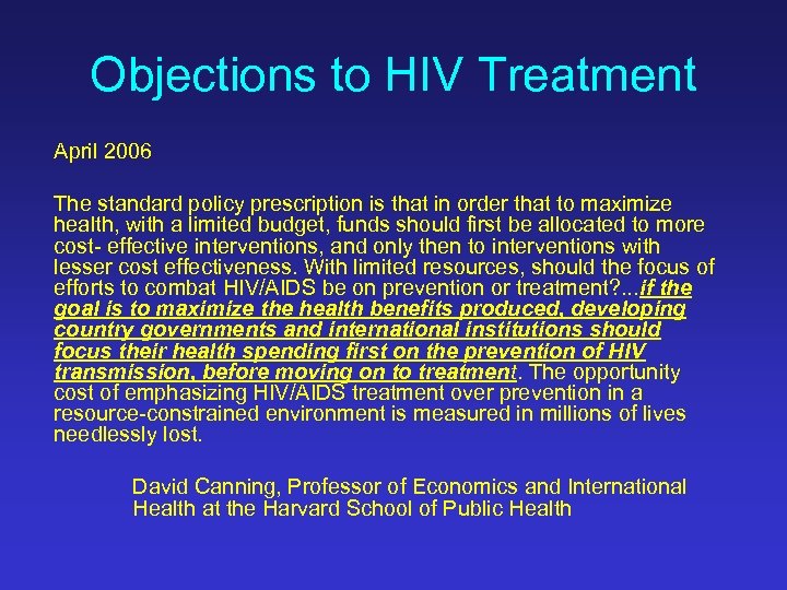 Objections to HIV Treatment April 2006 The standard policy prescription is that in order
