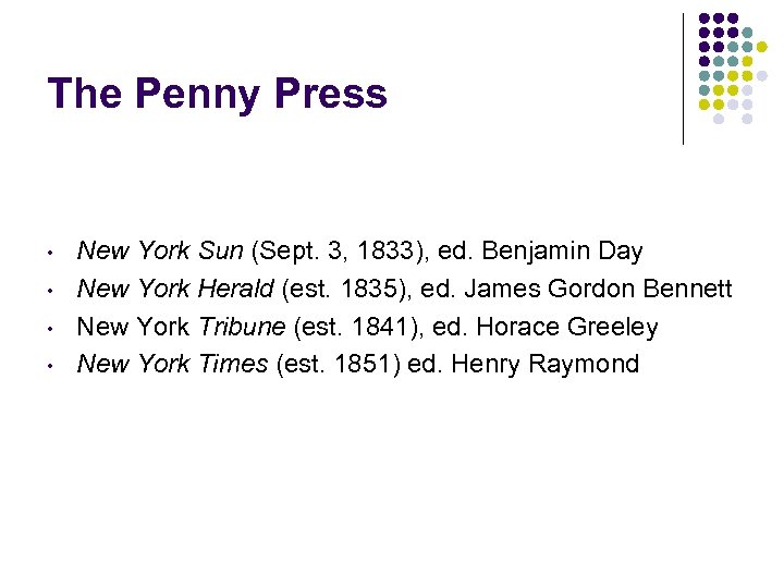 The Penny Press • • New York Sun (Sept. 3, 1833), ed. Benjamin Day