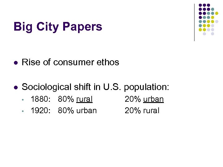 Big City Papers l Rise of consumer ethos l Sociological shift in U. S.