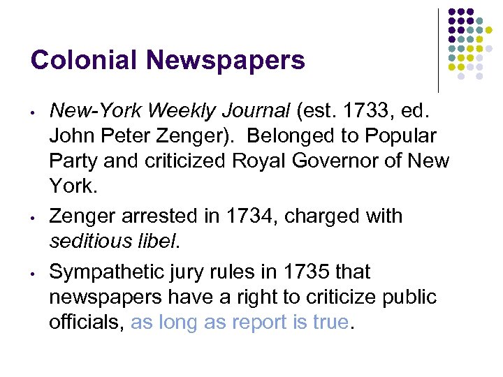 Colonial Newspapers • • • New-York Weekly Journal (est. 1733, ed. John Peter Zenger).