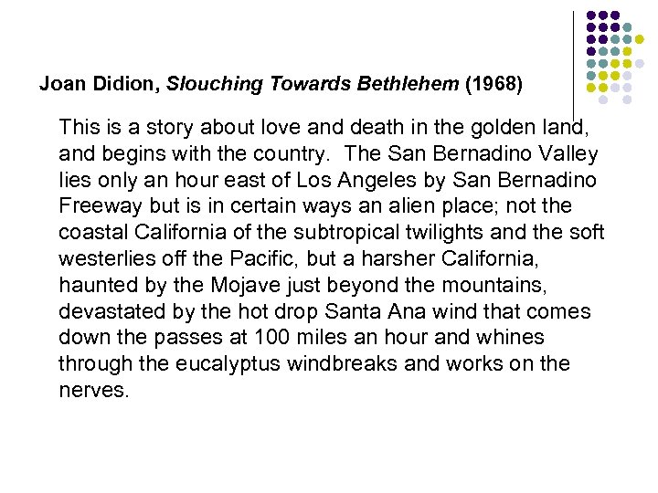 Joan Didion, Slouching Towards Bethlehem (1968) This is a story about love and death