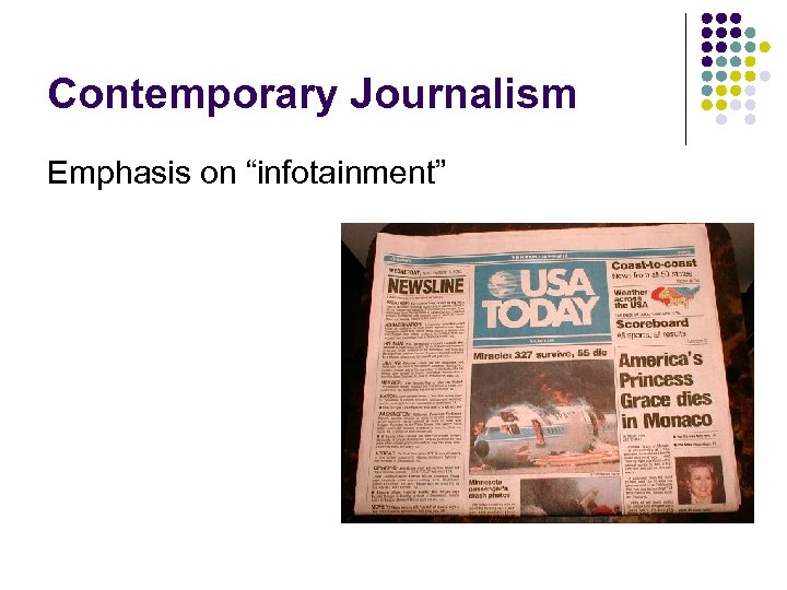 Contemporary Journalism Emphasis on “infotainment” 