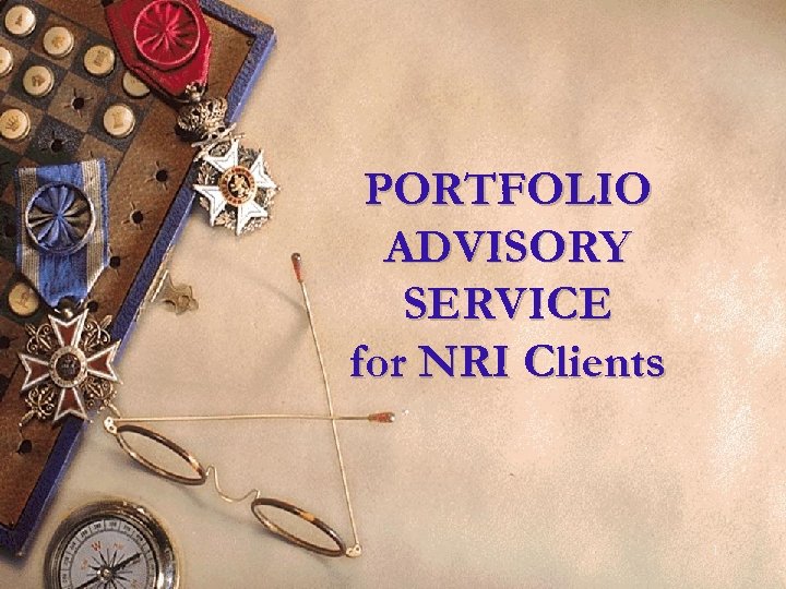 PORTFOLIO ADVISORY SERVICE for NRI Clients 1 