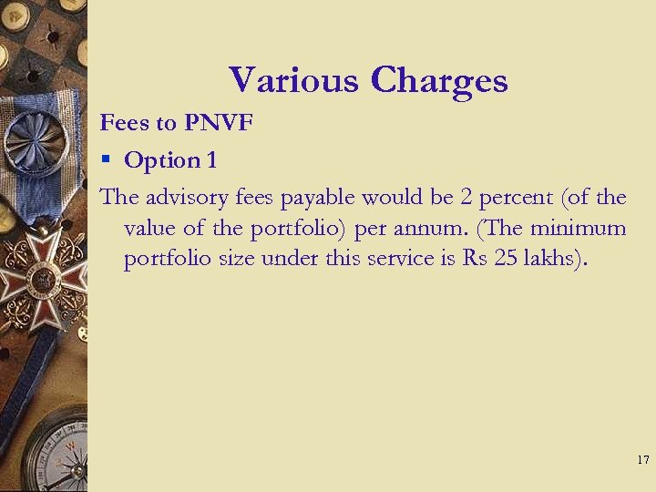 Various Charges Fees to PNVF § Option 1 The advisory fees payable would be