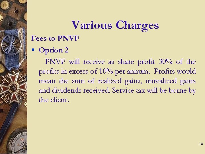 Various Charges Fees to PNVF § Option 2 PNVF will receive as share profit