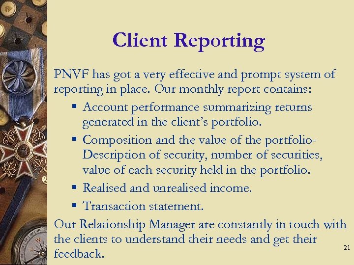 Client Reporting PNVF has got a very effective and prompt system of reporting in