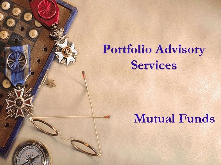 Portfolio Advisory Services Mutual Funds 24 