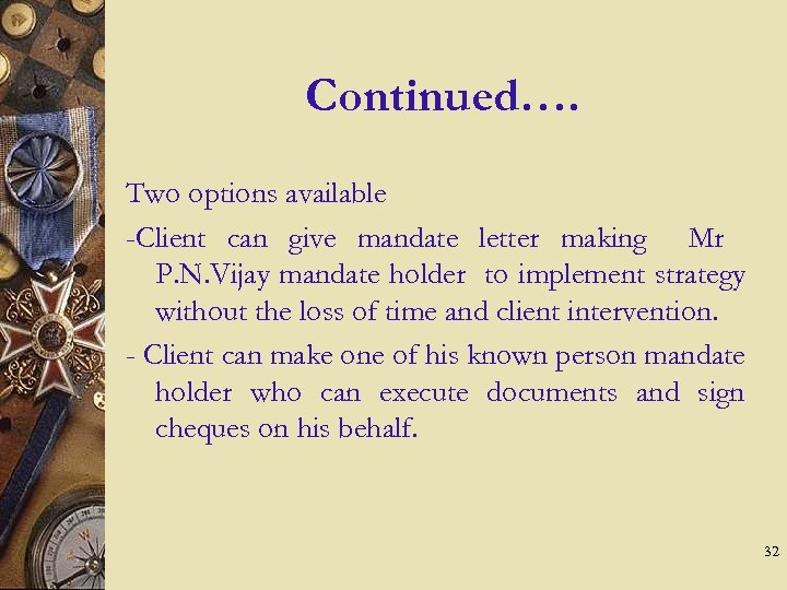 Continued…. Two options available -Client can give mandate letter making Mr P. N. Vijay