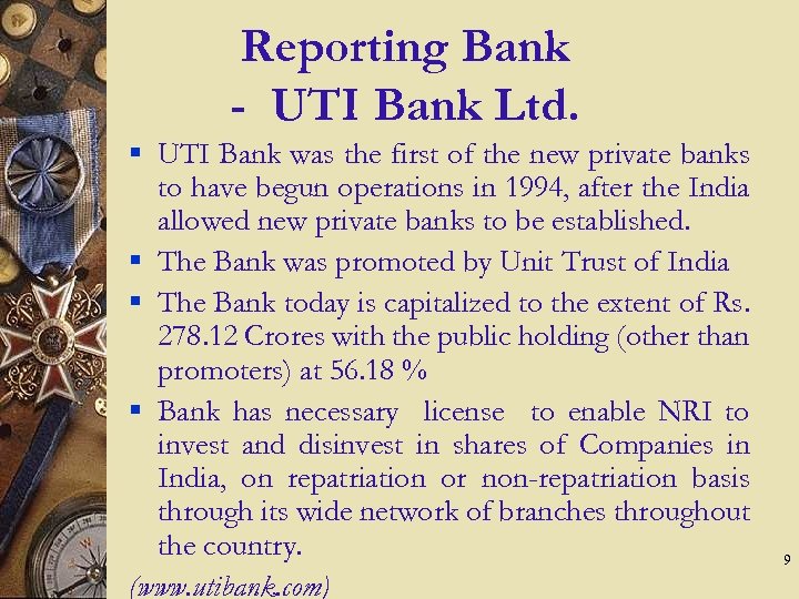 Reporting Bank - UTI Bank Ltd. § UTI Bank was the first of the