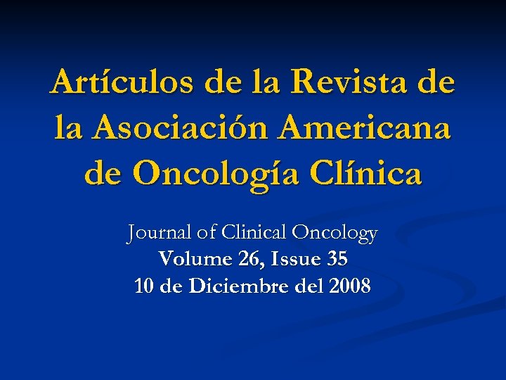 Artículos de la Revista de la Asociación Americana de Oncología Clínica Journal of Clinical