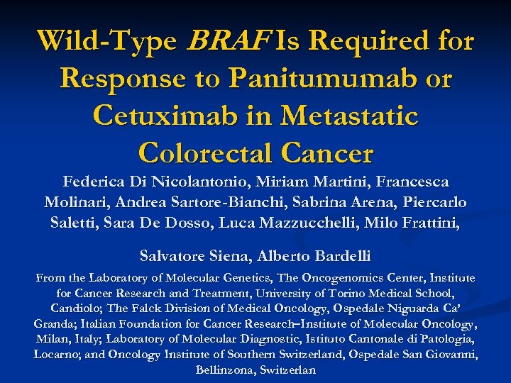 Wild-Type BRAF Is Required for Response to Panitumumab or Cetuximab in Metastatic Colorectal Cancer