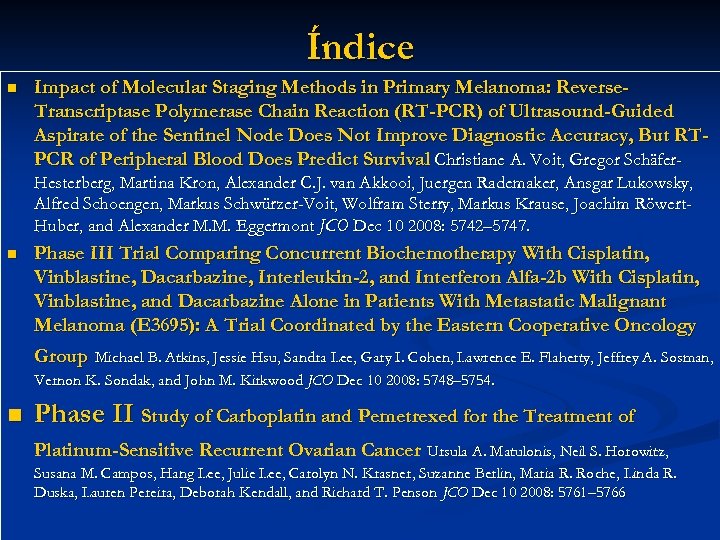 Índice n Impact of Molecular Staging Methods in Primary Melanoma: Reverse. Transcriptase Polymerase Chain