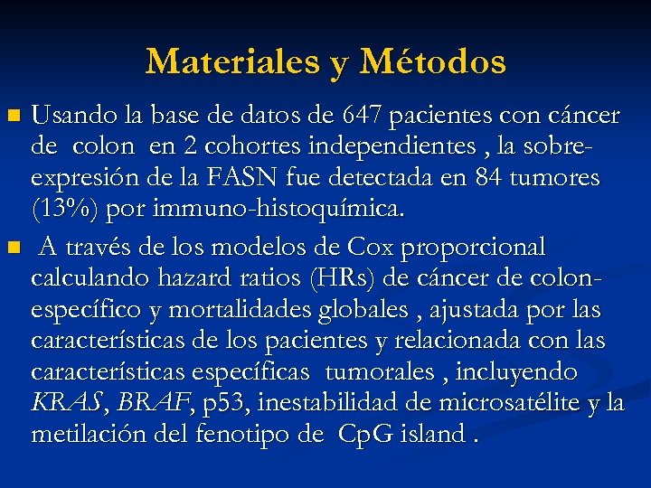 Materiales y Métodos Usando la base de datos de 647 pacientes con cáncer de