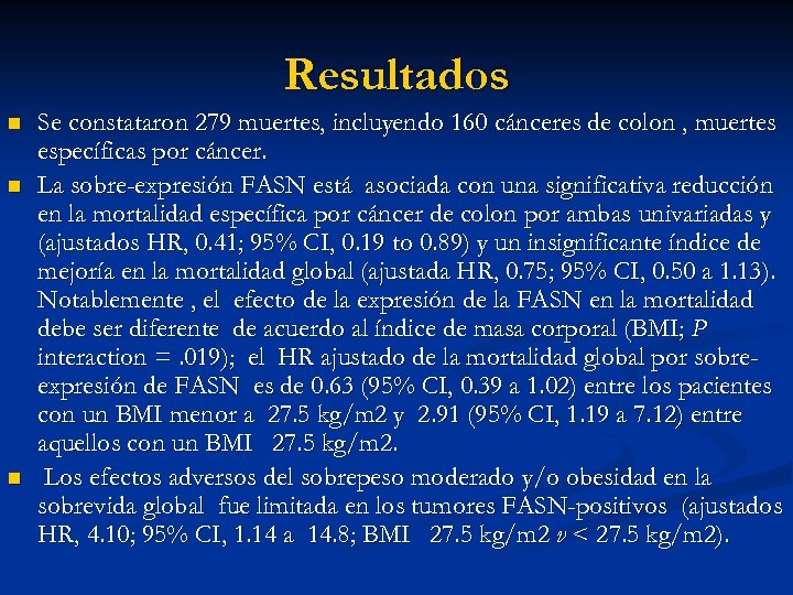 Resultados n n n Se constataron 279 muertes, incluyendo 160 cánceres de colon ,