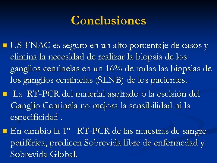 Conclusiones US-FNAC es seguro en un alto porcentaje de casos y elimina la necesidad