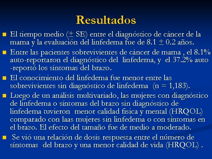 Resultados n n n El tiempo medio (± SE) entre el diagnóstico de cáncer