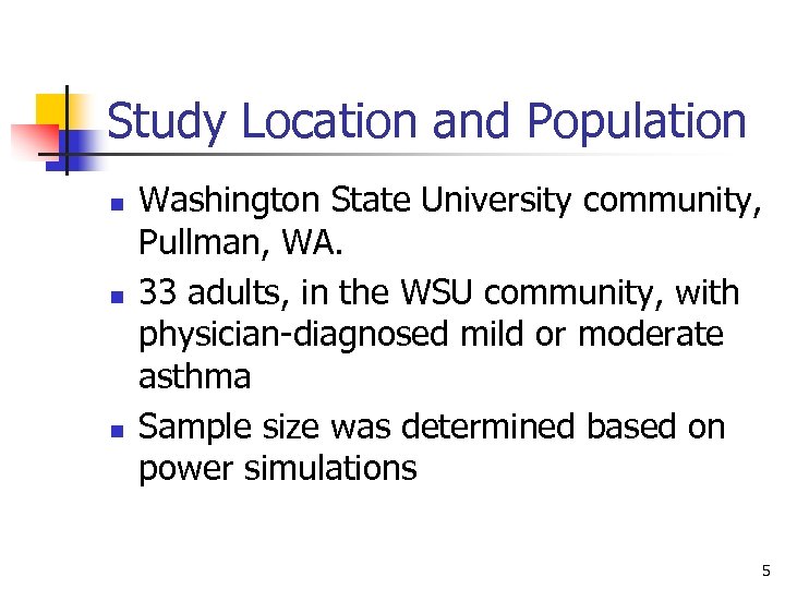 Study Location and Population n Washington State University community, Pullman, WA. 33 adults, in