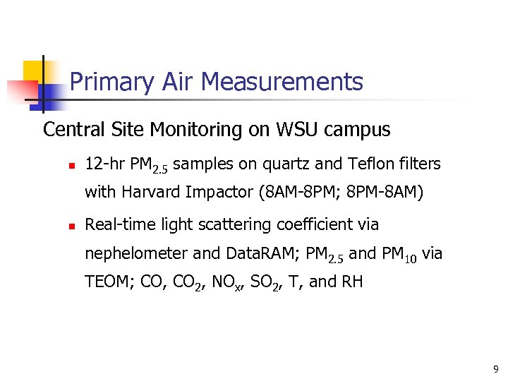 Primary Air Measurements Central Site Monitoring on WSU campus n 12 -hr PM 2.