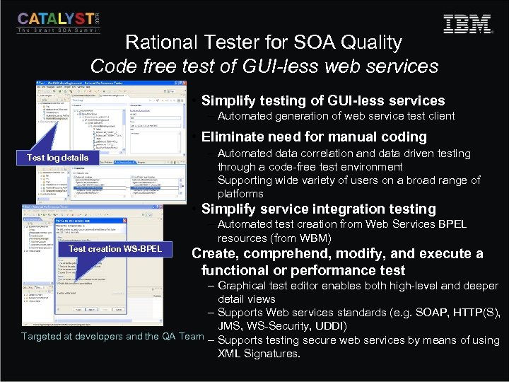 Rational Tester for SOA Quality Code free test of GUI-less web services • Simplify