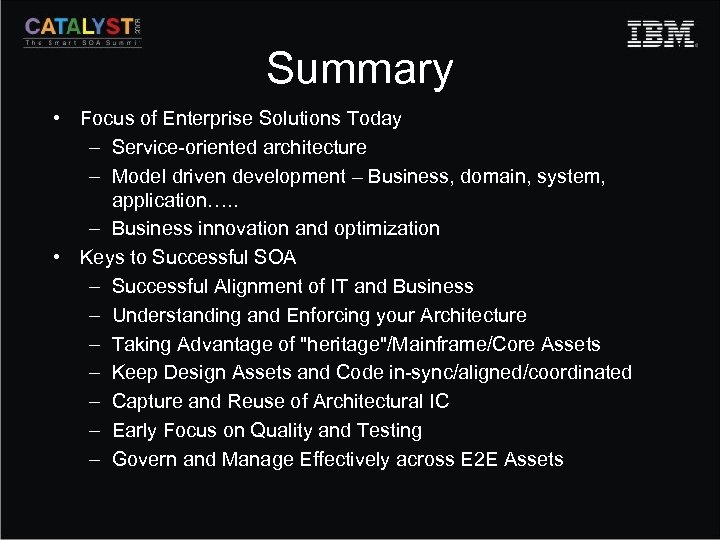 Summary • Focus of Enterprise Solutions Today – Service-oriented architecture – Model driven development
