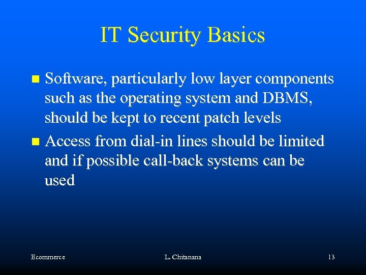 IT Security Basics Software, particularly low layer components such as the operating system and