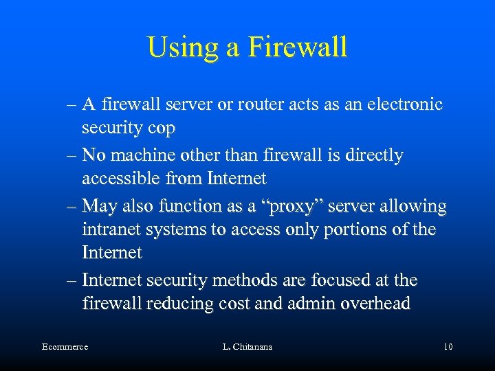 Using a Firewall – A firewall server or router acts as an electronic security