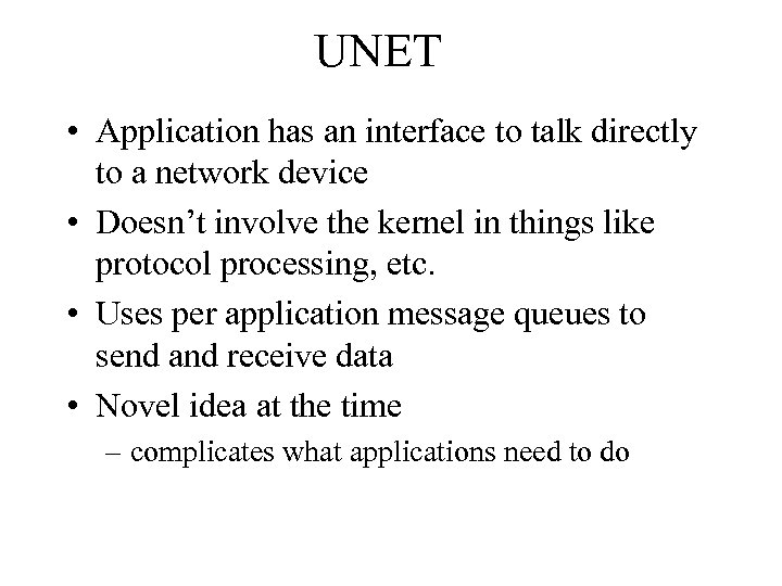 UNET • Application has an interface to talk directly to a network device •