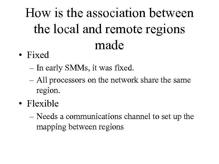 How is the association between the local and remote regions made • Fixed –