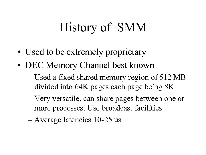 History of SMM • Used to be extremely proprietary • DEC Memory Channel best