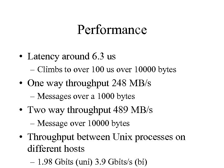 Performance • Latency around 6. 3 us – Climbs to over 100 us over