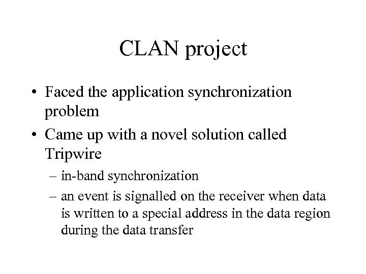CLAN project • Faced the application synchronization problem • Came up with a novel