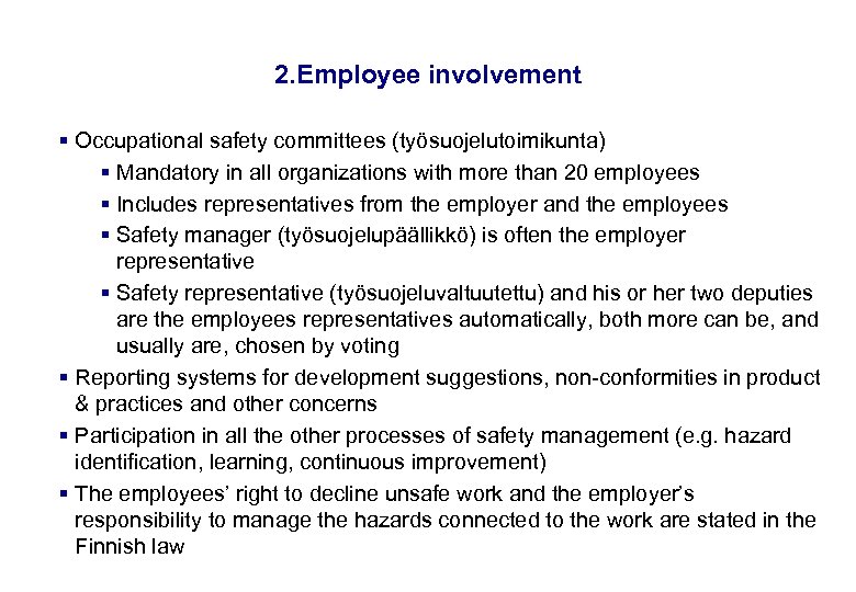 17. 3. 2018 15 2. Employee involvement § Occupational safety committees (työsuojelutoimikunta) § Mandatory