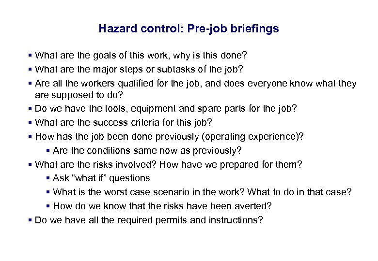 17. 3. 2018 26 Hazard control: Pre-job briefings § What are the goals of