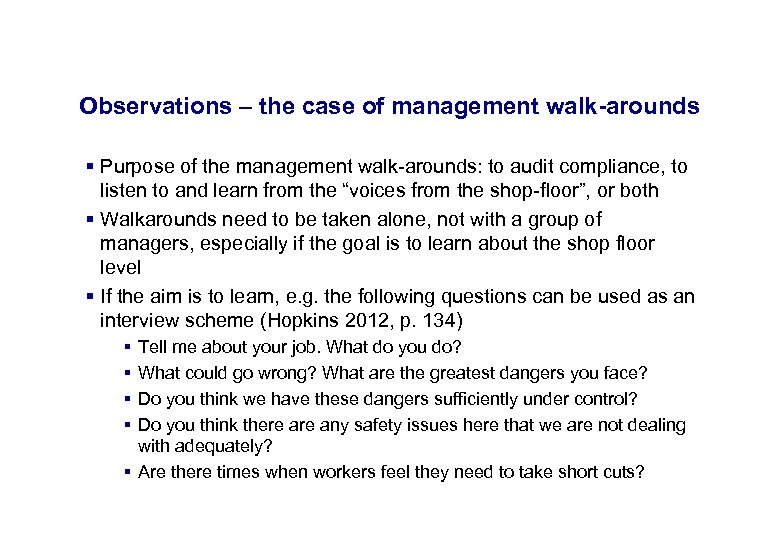 17. 3. 2018 28 Observations – the case of management walk-arounds § Purpose of