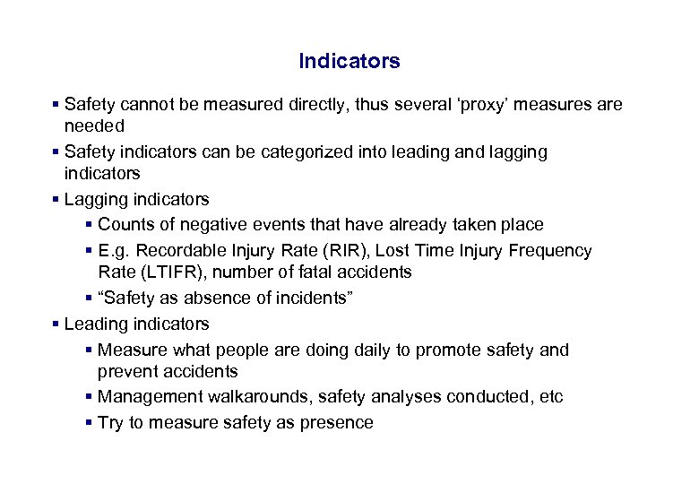 17. 3. 2018 32 Indicators § Safety cannot be measured directly, thus several ‘proxy’