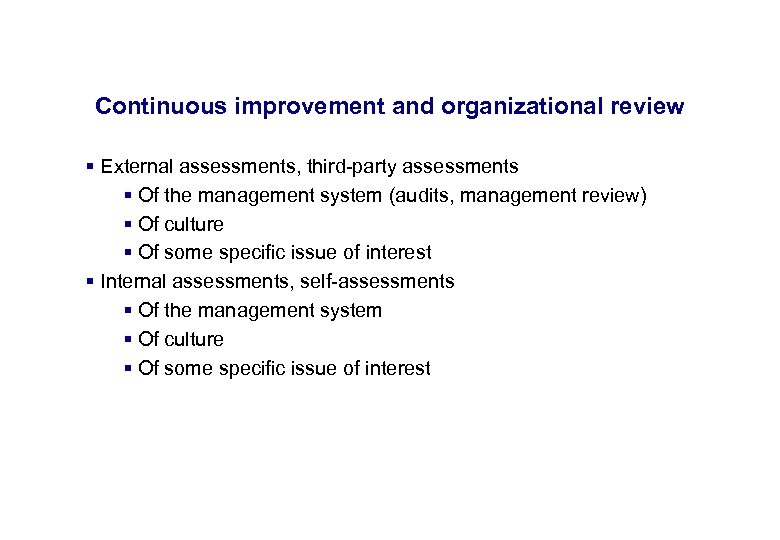 17. 3. 2018 38 Continuous improvement and organizational review § External assessments, third-party assessments