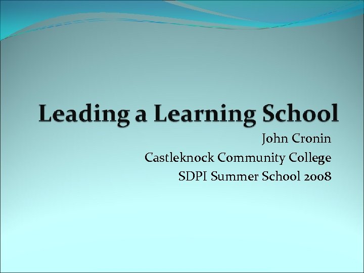 John Cronin Castleknock Community College SDPI Summer School 2008 