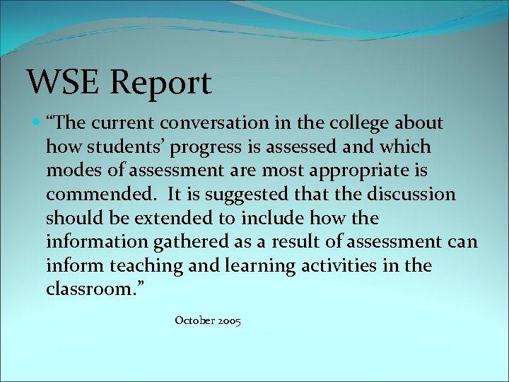 WSE Report “The current conversation in the college about how students’ progress is assessed