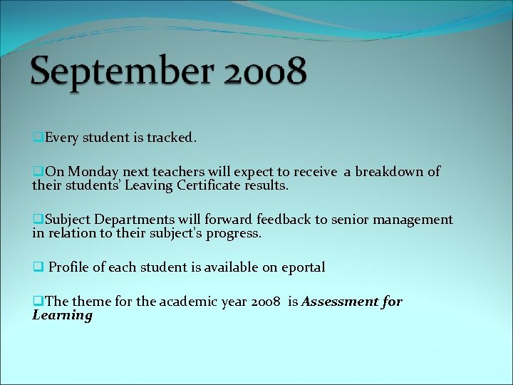 q. Every student is tracked. q. On Monday next teachers will expect to receive