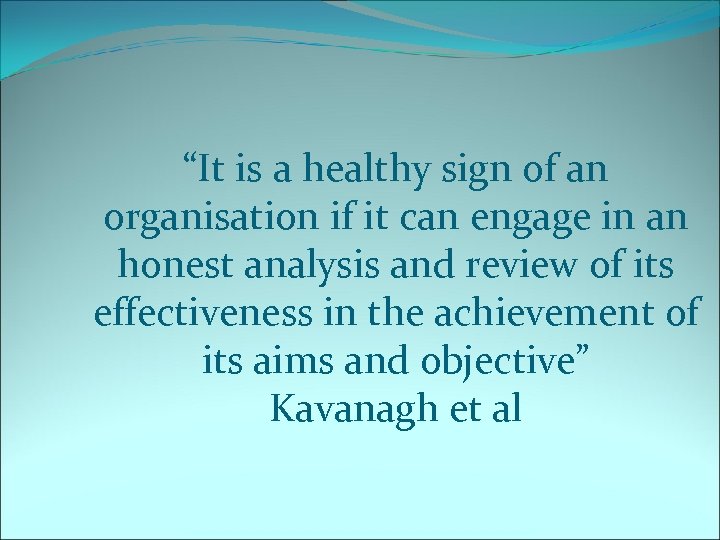 “It is a healthy sign of an organisation if it can engage in an