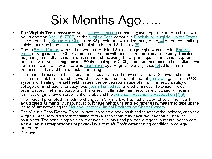 Six Months Ago…. . • • • The Virginia Tech massacre was a school