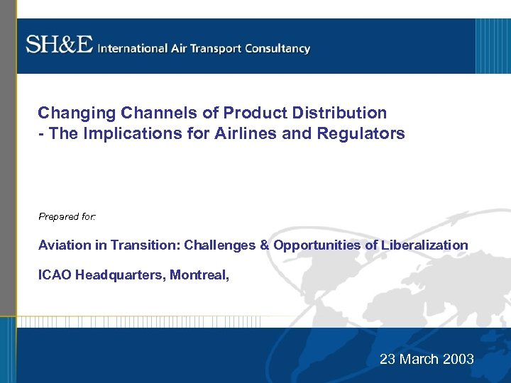 Changing Channels of Product Distribution - The Implications for Airlines and Regulators Prepared for: